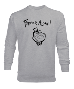 Forever Alone Gri Erkek Sweatshirt