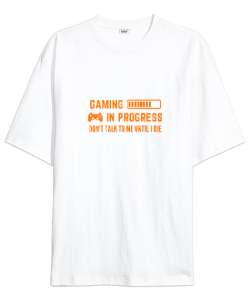 Gaming In Progress Oyundayım Ölene Kadar Konuşmayalım Oyun ve Oyuncu Özel Tasarım Beyaz Oversize Unisex Tişört