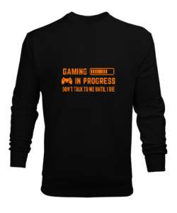 Gaming In Progress Oyundayım Ölene Kadar Konuşmayalım Oyun ve Oyuncu Özel Tasarım Siyah Erkek Sweatshirt