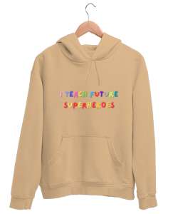 Geleceğin Süper Kahramanını Yetiştiriyorum I Teach Future Superheroes Öğretmen hediyesi Öğretmenler Camel Unisex Kapşonlu Sweatshirt