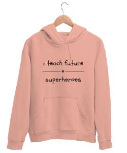 Geleceğin Süper Kahramanını Yetiştiriyorum I Teach Future Superheroes Öğretmen hediyesi Öğretmenler Yavru Ağzı Unisex Kapşonlu Sweatshirt