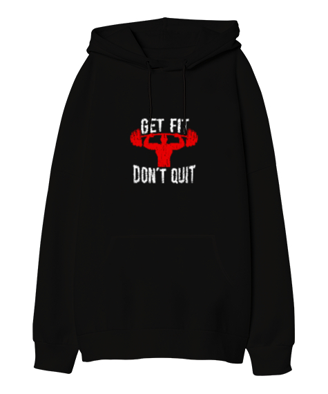 Get Fit Do Not Quit Tasarım Baskılı Siyah Oversize Unisex Kapüşonlu Sweatshirt