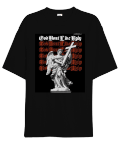 God dont Like ugly oversize unisex t-shirt Oversize Unisex Tişört