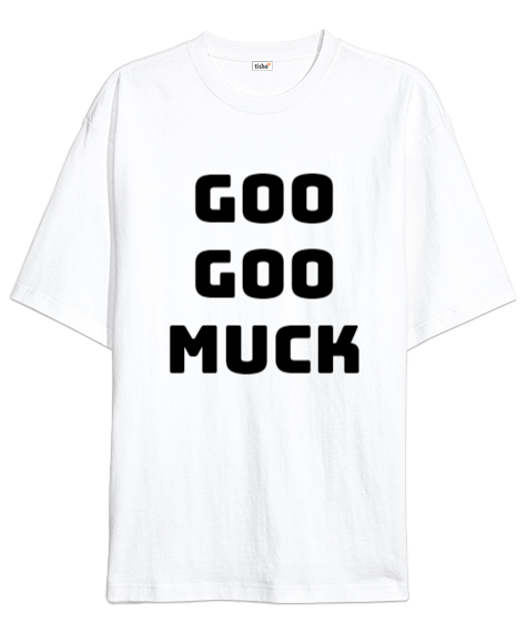 Goo Goo Muck Beyaz Oversize Unisex Tişört