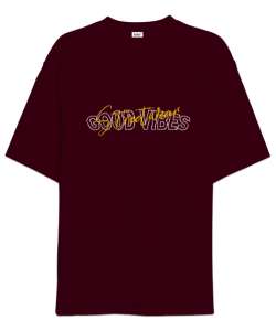 Good Vibes - Güzel Hisler V2 Bordo Oversize Unisex Tişört