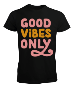 Good Vibes Only Erkek Tişört