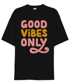 Good Vibes Only Oversize Unisex Tişört