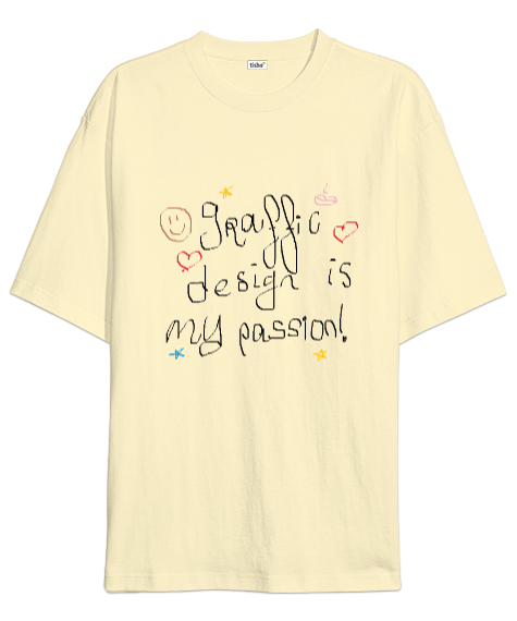 graffic design is my passion Krem Oversize Unisex Tişört