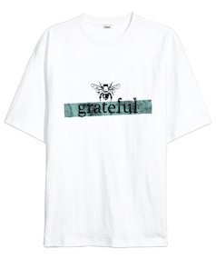 Grateful Bee Tasarım Baskılı Oversize Unisex Tişört