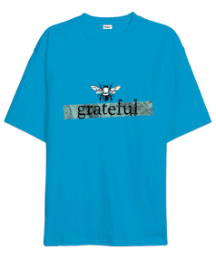 Grateful Bee Tasarım Baskılı Turkuaz Oversize Unisex Tişört