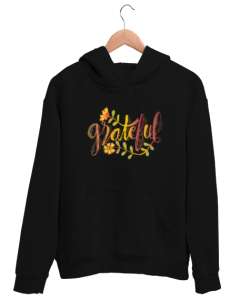 Grateful - Minnettar - Memnun Siyah Unisex Kapşonlu Sweatshirt