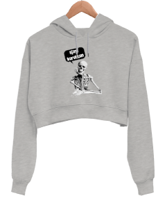 Gri Kadın Crop İçimi Kuruttun Kuru Kafa Baskılı Kadın Crop Hoodie Kapüşonlu Sweatshirt