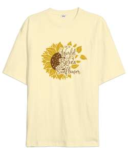 Güllerle Dolu Dünyada Ayçiçeği Ol - Flowers - Çiçek Krem Oversize Unisex Tişört