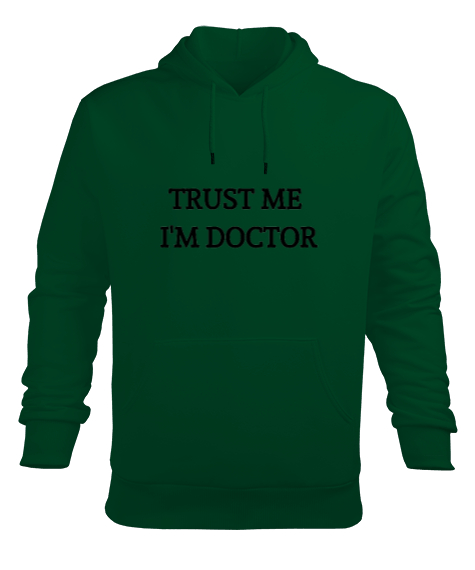 Güven Bana Ben Doktorum Doktor ve Sağlık Çalışanı Hediyesi Çimen Yeşili Erkek Kapüşonlu Hoodie Sweatshirt