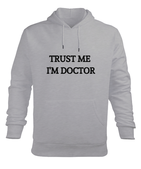 Güven Bana Ben Doktorum Doktor ve Sağlık Çalışanı Hediyesi Gri Erkek Kapüşonlu Hoodie Sweatshirt