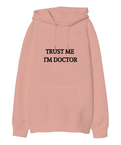 Güven Bana Ben Doktorum Doktor ve Sağlık Çalışanı Hediyesi Yavru Ağzı Oversize Unisex Kapüşonlu Sweatshirt