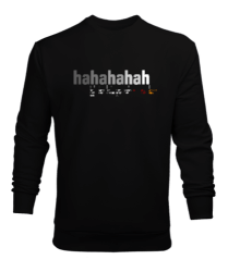 hahahahah - Kahkaha Değerleri- Siyah Erkek Sweatshirt