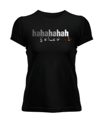 hahahahah - Kahkaha Değerleri- Siyah Kadın Tişört