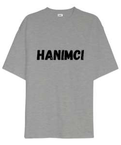 HANIMCI komik mizah Gri Oversize Unisex Tişört