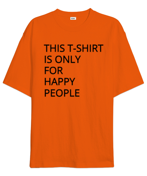 Tisho - Happy is Orange Turuncu Oversize Unisex Tişört