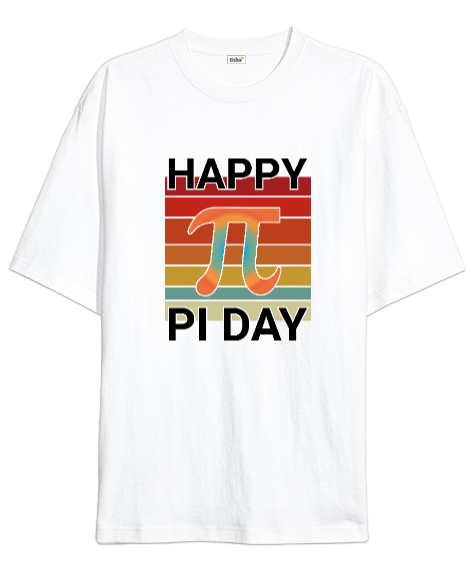 Happy Pi Day Beyaz Oversize Unisex Tişört