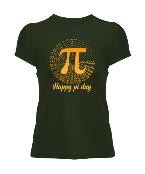 Happy Pi Day Haki Yeşili Kadın Tişört