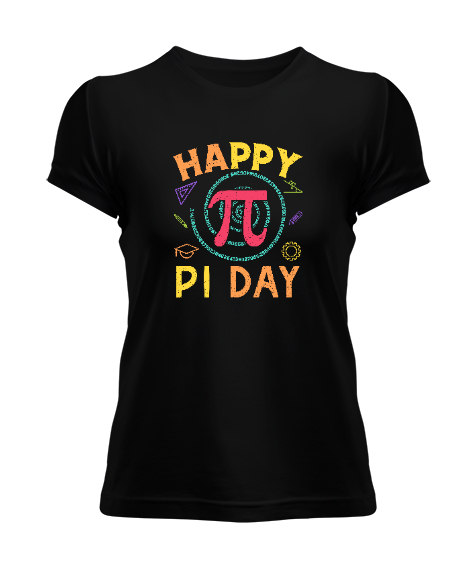 Happy Pi Day - Pi Sayısı V3 Siyah Kadın Tişört