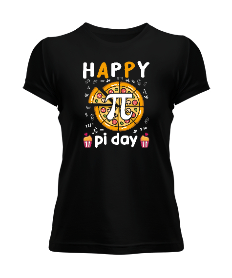 Happy Pi Day Pizza Siyah Kadın Tişört