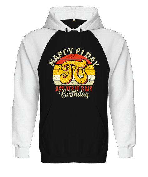 Happy Pi Day Siyah/Beyaz Orjinal Reglan Hoodie Unisex Sweatshirt