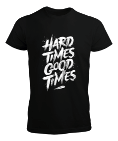 Hard Times Good Times Erkek Tişört