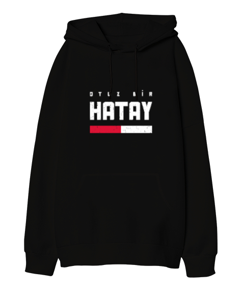 Hatay Otuz Bir 31 Tasarım Baskılı Siyah Oversize Unisex Kapüşonlu Sweatshirt