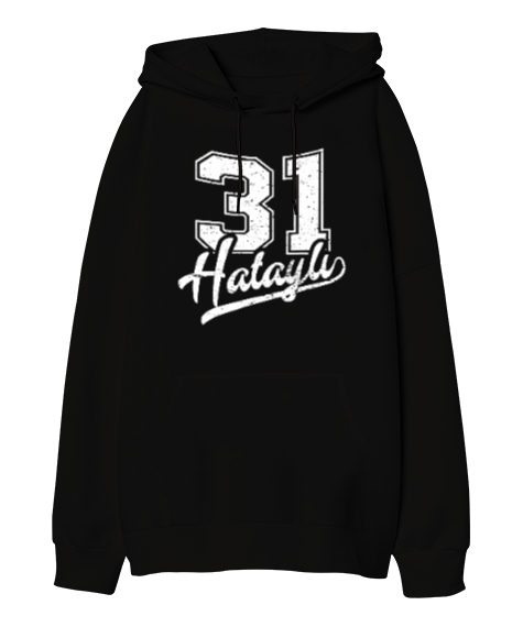 Hataylı 31 Baskılı Siyah Oversize Unisex Kapüşonlu Sweatshirt