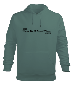 Have An A Good Time Erkek Kapüşonlu Hoodie Sweatshirt