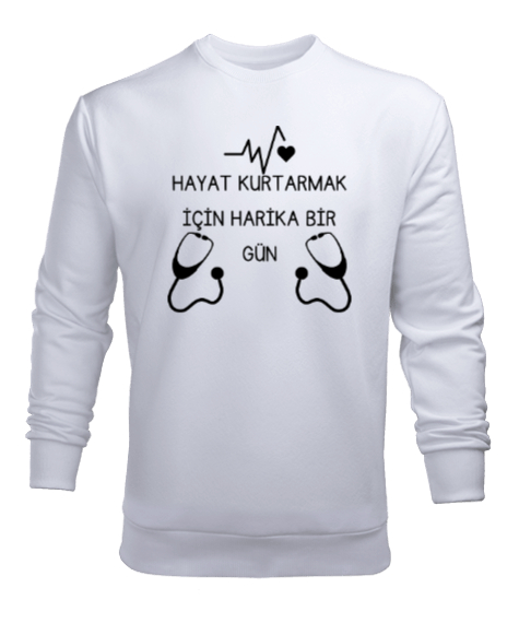 Hayat Kurtarmak İçin Harika Bir Gün Stetoskop Doktor Hemşire Beyaz Erkek Sweatshirt