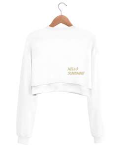 HELLO SUNSHINE Beyaz Kadın Crop Sweatshirt