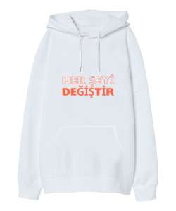 HER ŞEYİ DEĞİŞTİR Beyaz Oversize Unisex Kapüşonlu Sweatshirt