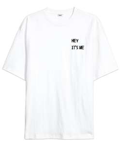 Hey Its Me Beyaz Oversize Unisex Tişört