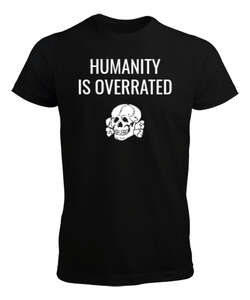 Humanity is overrated Siyah Erkek Tişört