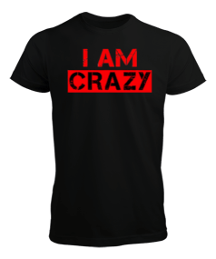 I am CRAZY Erkek Tişört