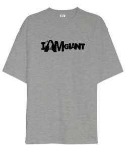 I Am Giant - Ben Devim Gri Oversize Unisex Tişört