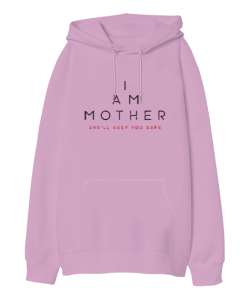 I Am Mother - Ben Anneyim - Seni Güvende Tutacak Pembe Oversize Unisex Kapüşonlu Sweatshirt