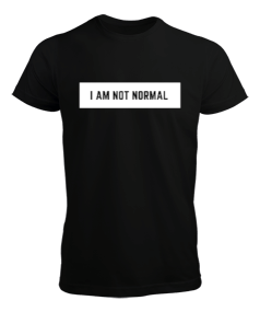 I am not normal Erkek Tişört