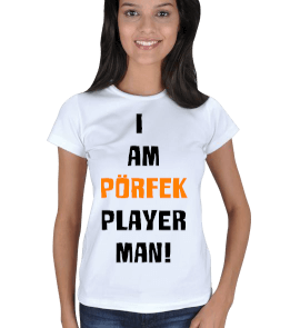 I am pörfek player man teneke kafalar tişörtü Kadın Tişört