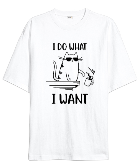 Tisho - I do what I want Beyaz Oversize Unisex Tişört