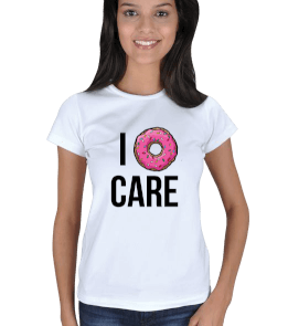 I Donut Care Kadın Tişört