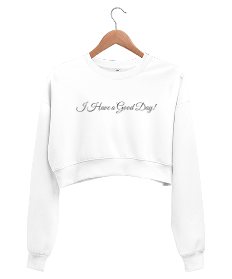 Tisho - I Have a Good Day Beyaz Kadın Crop Sweatshirt