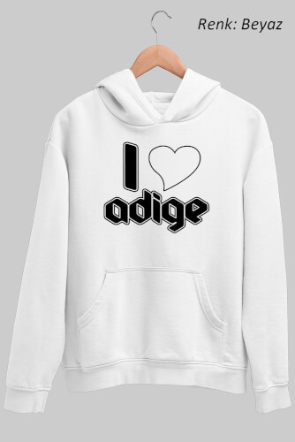 I Love Adige Unisex Kapüşonlu Sweatshirt