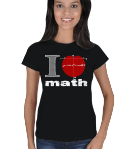 I love math bs Kadın Tişört