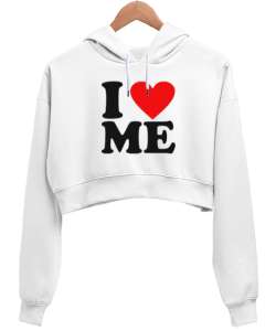 I Love Me Beyaz Kadın Crop Hoodie Kapüşonlu Sweatshirt