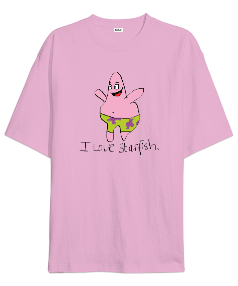 Tisho - I love starfish patrick star poorly drawn Pembe Oversize Unisex Tişört